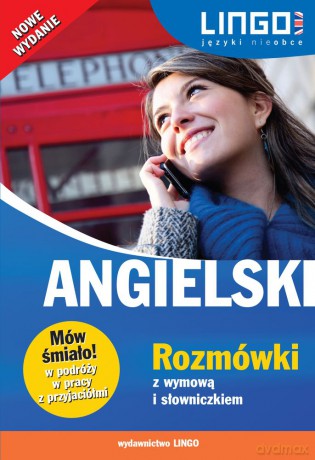 Angielski rozmówki z wymową i słowniczkiem. Mów śmiało [KSIĄŻKA]