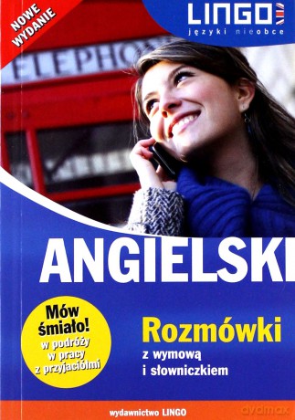 Angielski rozmówki z wymową i słowniczkiem. Mów śmiało [KSIĄŻKA]