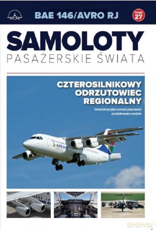 Bae 146/avro RJ. Samoloty pasażerskie świata (Tom 27) [KSIĄŻKA]
