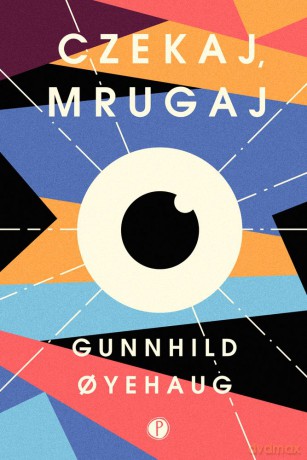 Czekaj mrugaj - Gunnhild Oyehaug [KSIĄŻKA]