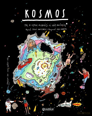 Kosmos. To o czym dorośli ci nie mówią - Boguś Janiszewski [KSIĄŻKA]