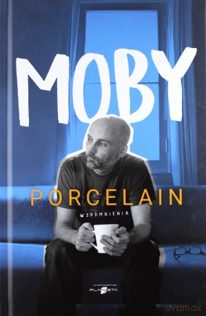Moby Porcelain. Wspomnienia - Moby [KSIĄŻKA]