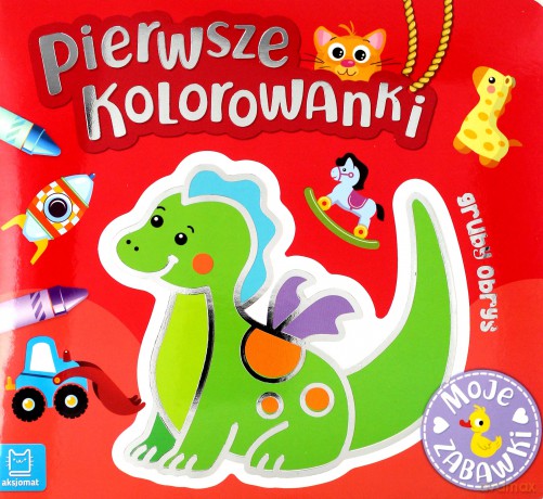 Moje zabawki. Pierwsze kolorowanki [KSIĄŻKA]