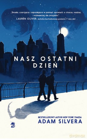 Nasz ostatni dzień - Adam Silvera [KSIĄŻKA]