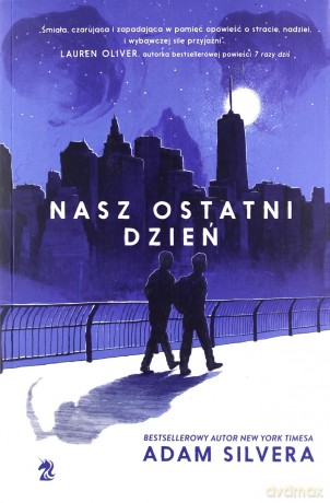 Nasz ostatni dzień - Adam Silvera [KSIĄŻKA]