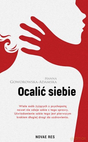 Ocalić siebie - Hanna Goworowska-Adamska [KSIĄŻKA]