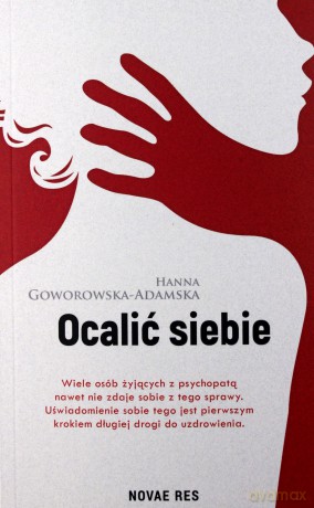 Ocalić siebie - Hanna Goworowska-Adamska [KSIĄŻKA]