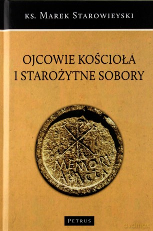 Ojcowie kościoła i starożytne sobory - Marek Starowieyski [KSIĄŻKA]