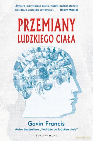 Przemiany ludzkiego ciała - Gavin Francis [KSIĄŻKA]