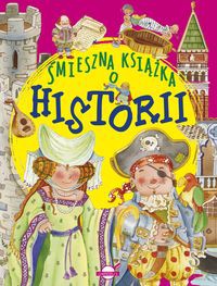 Śmieszna książka o historii [KSIĄŻKA]