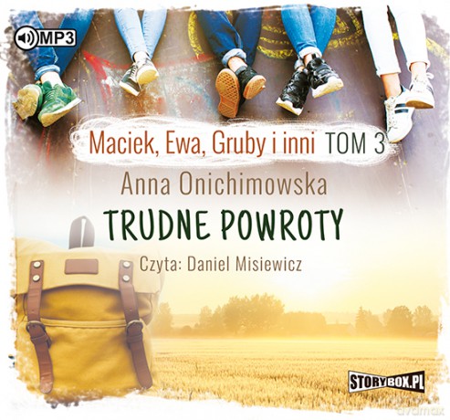 Trudne powroty. Maciek, Ewa, gruby i inni (Tom 3) - Anna Onichimowska [AUDIOBOOK]