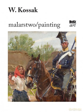 Wojciech Kossak. Malarstwo/painting [KSIĄŻKA]