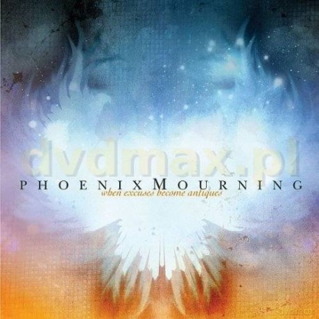 Phoenix Mourning: When Excuses Become [CD]