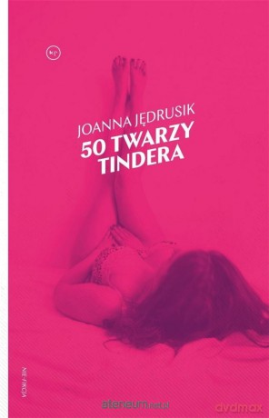 50 twarzy Tindera - Joanna Jędrusik [KSIĄŻKA]