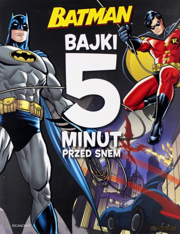 Batman. Bajki 5 minut przed snem [KSIĄŻKA]