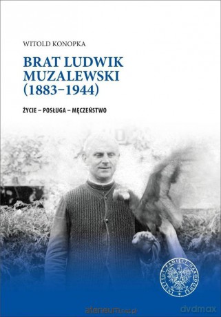 Brat Ludwik Muzalewski (1883-1944) - Witold Konopka [KSIĄŻKA]