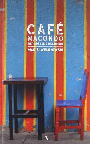 Cafe Macondo - Maciej Wesołowski [KSIĄŻKA]