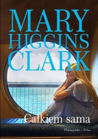 Całkiem sama - Mary Higgins Clark [KSIĄŻKA]