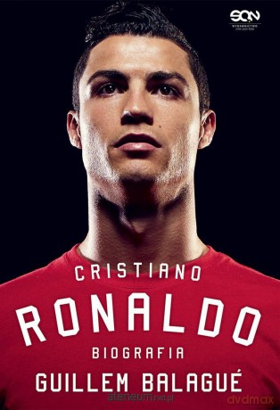 Cristiano Ronaldo. Biografia - Guillem Balagu, Bartosz Sałbut, Anna Krochmal [KSIĄŻKA]
