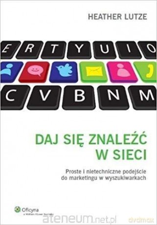 Daj się znaleźć w sieci - Lutze Heather [KSIĄŻKA]