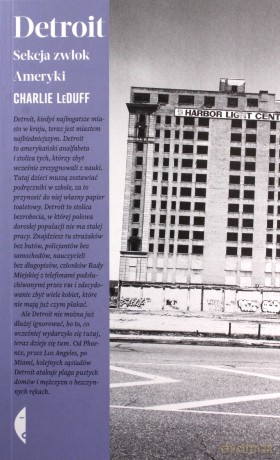 Detroit. Sekcja zwłok Ameryki - Charlie LeDuff [KSIĄŻKA]