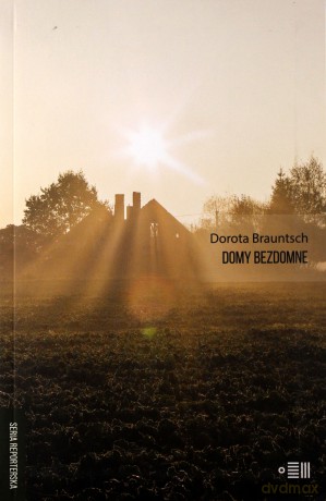 Domy bezdomne - Dorota Brauntsch [KSIĄŻKA]