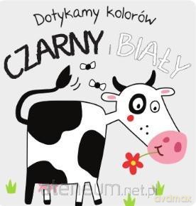 Dotykamy kolorów- Czarny i Biały [KSIĄŻKA]