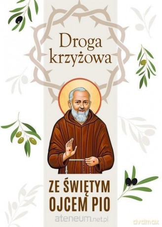 Droga krzyżowa ze św. Ojcem Pio [KSIĄŻKA]