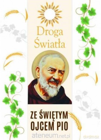 Droga Światła ze św. Ojcem Pio - Robert Krawiec [KSIĄŻKA]