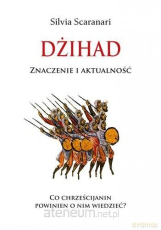 Dżihad. Znaczenie i aktualności - Silvia Scaranari [KSIĄŻKA]