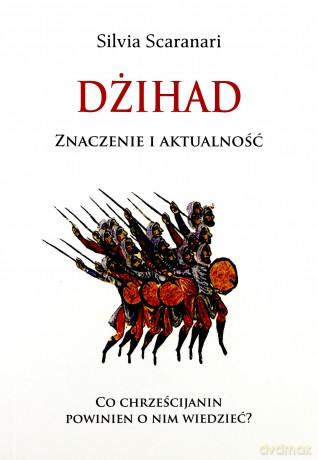Dżihad. Znaczenie i aktualności - Silvia Scaranari [KSIĄŻKA]