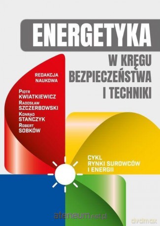 Energetyka w kręgu bezpieczeństwa i techniki [KSIĄŻKA]