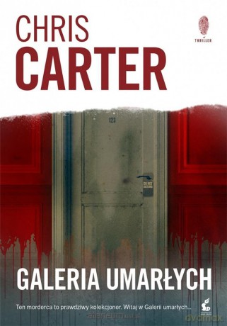 Galeria umarłych - Chris Carter [KSIĄŻKA]