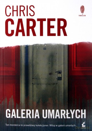 Galeria umarłych - Chris Carter [KSIĄŻKA]