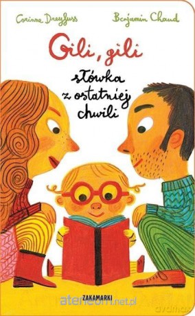 Gili, gili słówka z ostatniej chwili - Corinne Dreyfuss, Benjamin Chaud [KSIĄŻKA]