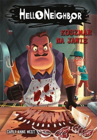 Hello Neighbor (Tom 2) Koszmar na jawie - Carly Anne West [KSIĄŻKA]