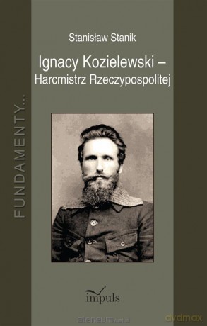 Ignacy Kozielewski. Harcmistrz Rzeczypospolitej - Stanisław Stanik [KSIĄŻKA]