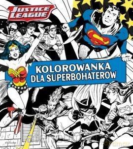 Justice League. Kolorowanka dla superbohaterów [KSIĄŻKA]