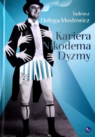 Kariera Nikodema Dyzmy - Tadeusz Dołęga-Mostowicz [KSIĄŻKA]
