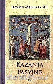 Kazania pasyjne - Henrk Majkrzak [KSIĄŻKA]