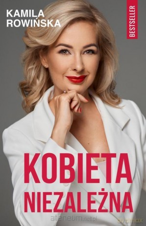 Kobieta niezależna - Kamila Rowińska [KSIĄŻKA]
