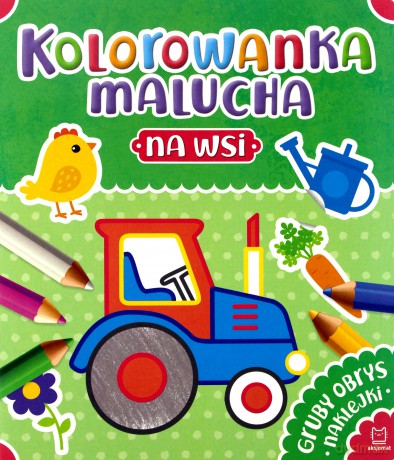 Kolorowanka malucha. Na wsi [KSIĄŻKA]
