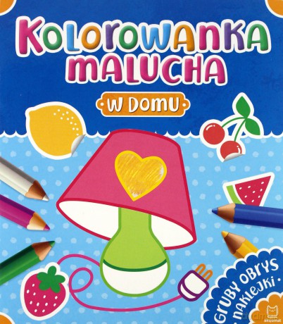 Kolorowanka malucha. W domu [KSIĄŻKA]