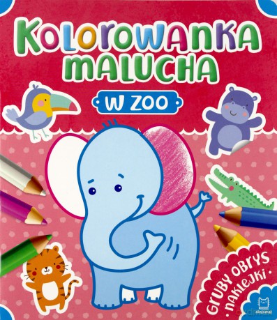 Kolorowanka malucha. W zoo [KSIĄŻKA]