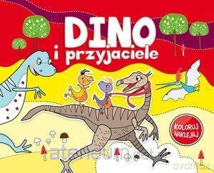 Koloruj, naklejaj - Dino i przyjaciele [KSIĄŻKA]