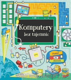 Komputery bez tajemnic - Alex Frith, Rosie Dickins [KSIĄŻKA]