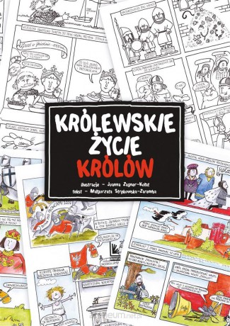 Królewskie życie królów - Małgorzata Strękowska-Zaremba, Joanna Zagner-Kołat [KOMIKS]