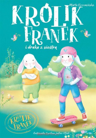 Królik Franek i draka z siostrą - Marta Krzemińska [KSIĄŻKA]