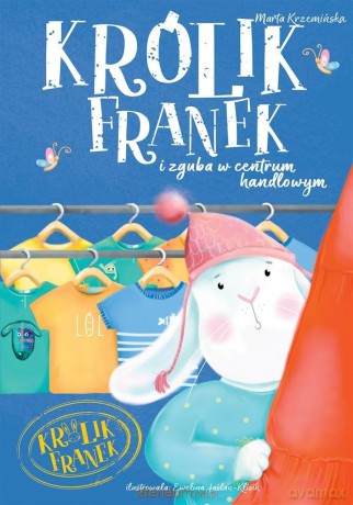 Królik Franek i zguba w centrum handlowym - Marta Krzemińska [KSIĄŻKA]