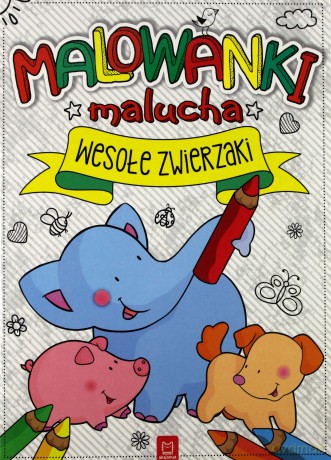 Malowanki malucha. Wesołe zwierzaki [KSIĄŻKA]